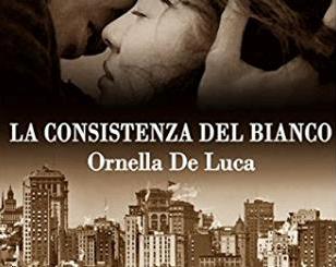 “La consistenza del bianco” di Ornella De Luca: la ribellione giovane