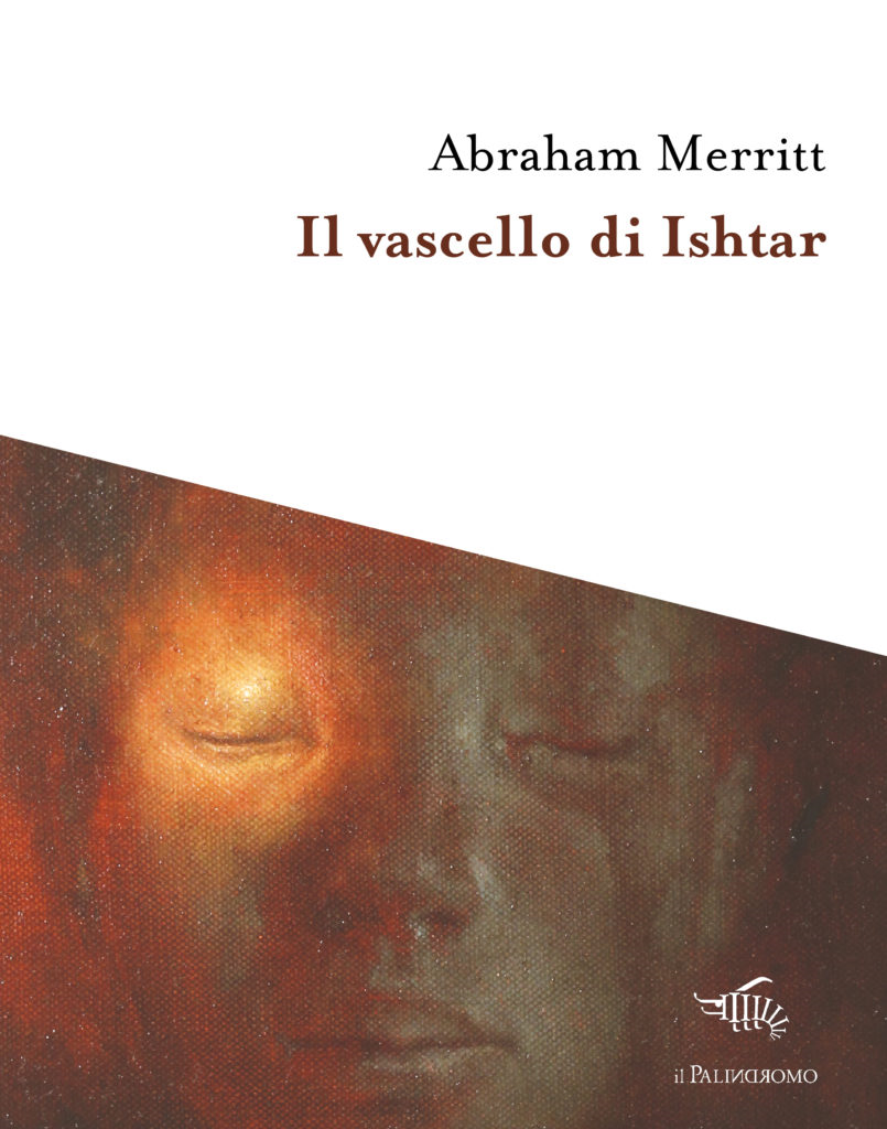 ‘Il vascello di Ishtar’ di Abraham Merritt: l’uomo che trova gioia in una dimensione fantasy