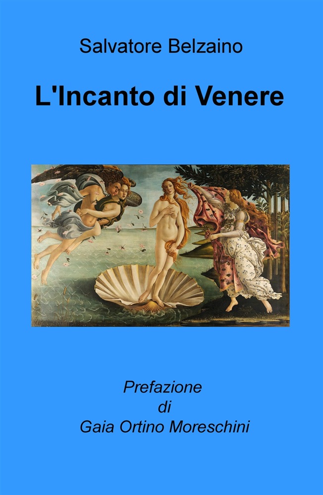 ‘L’incanto di Venere’ di Salvatore Belzaino: l’invocazione dell’amore in una raccolta poetica compulsiva
