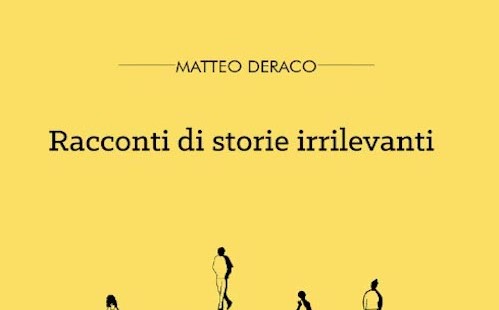 ‘Storie irrilevanti’ di Matteo Deraco, EDILab Edizioni