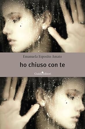 ‘Ho chiuso con te’, il romanzo di Emanuela Esposito Amato tra noir e dramma