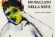 Ho ballato nella neve